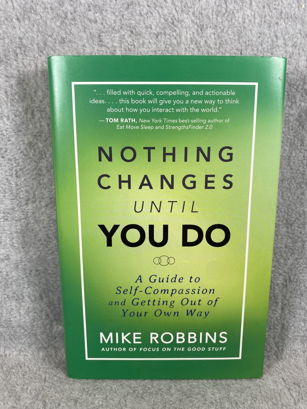 Nothing Changes Until You Do: A Guide to Self-Compassion and Getting Out of Your Own Way, photo 1 of 4