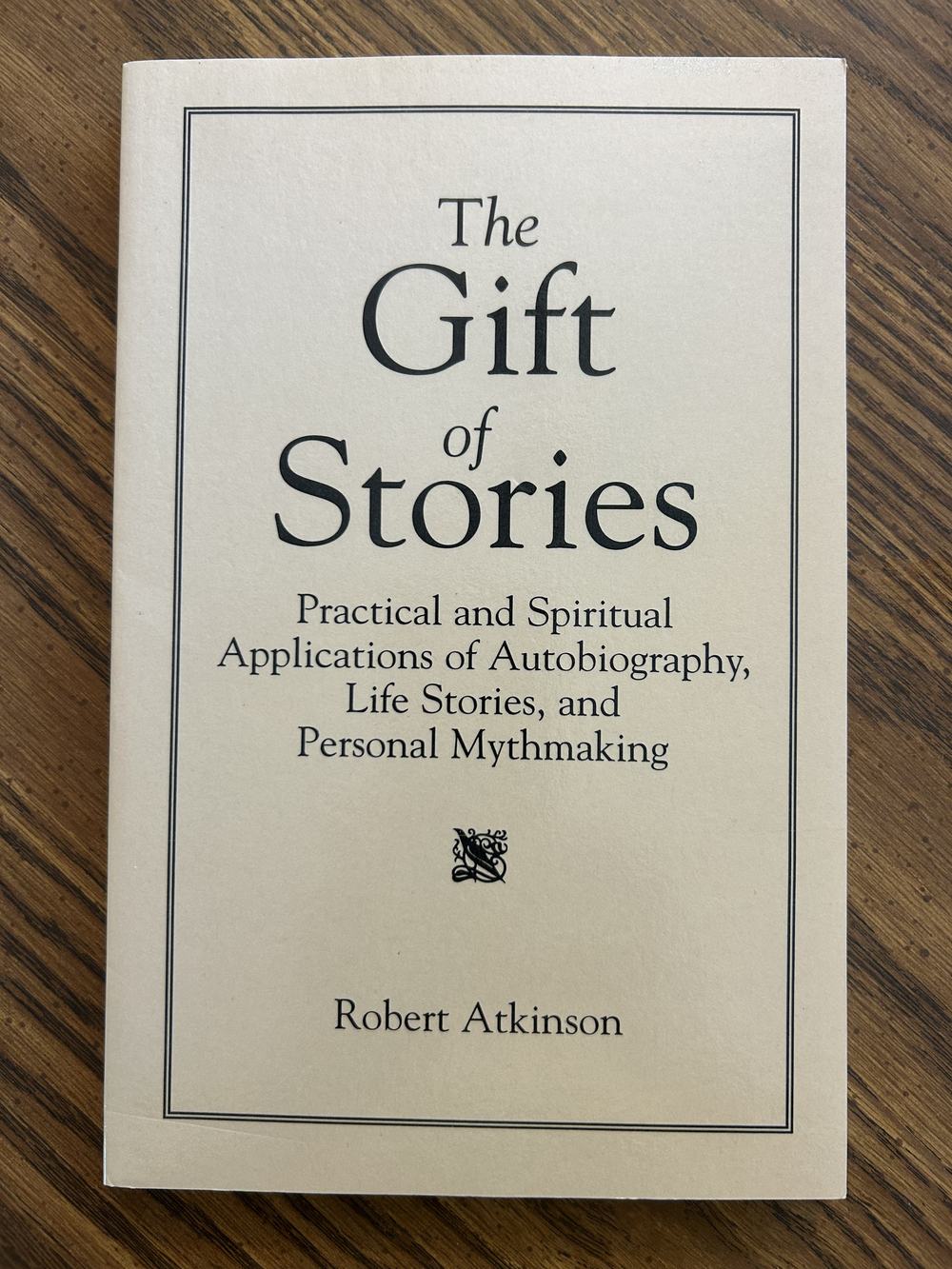 The Gift of Stories: Practical and Spiritual Applications of Autobiography, Life Stories, and Personal Mythmaking, photo 1 of 4