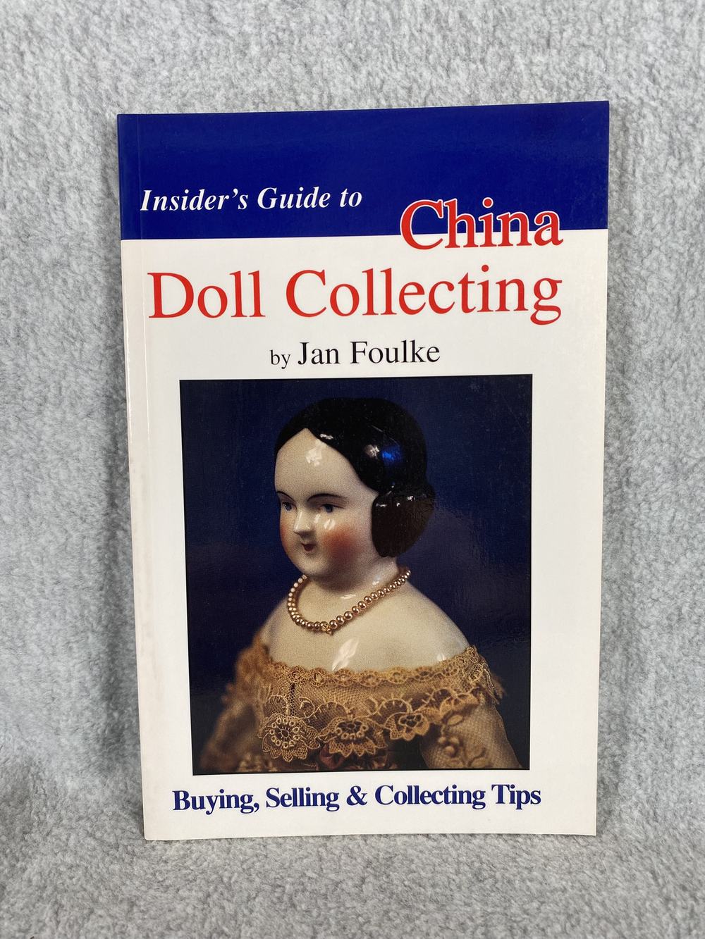 Insider's Guide to China Doll Collecting: Buying, Selling & Collecting Tips (Insider's Guide Series), photo 1 of 10