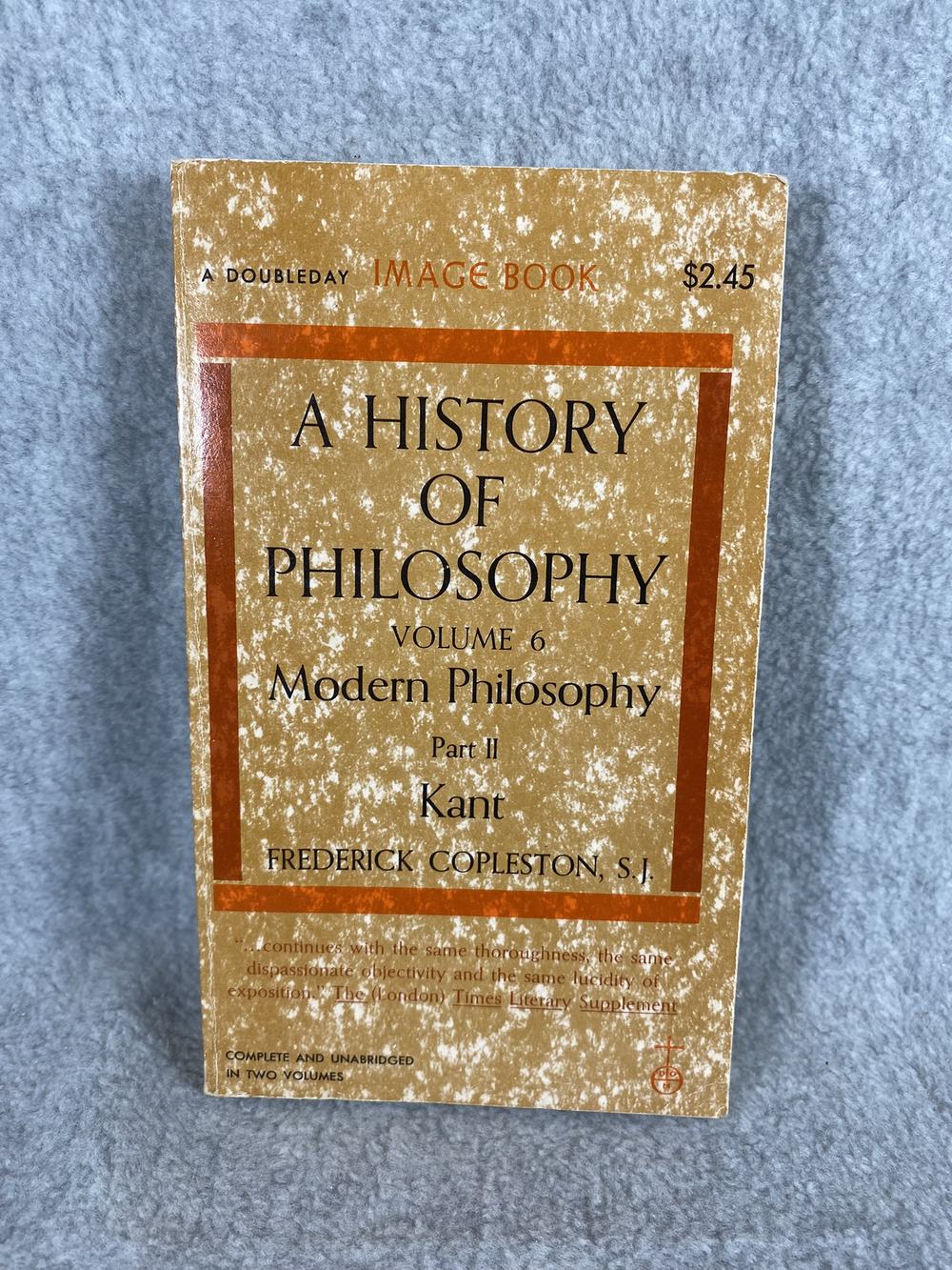 History of Philosophy, Volume 6, Part 2, Modern Philosophy, Kant, photo 1 of 3