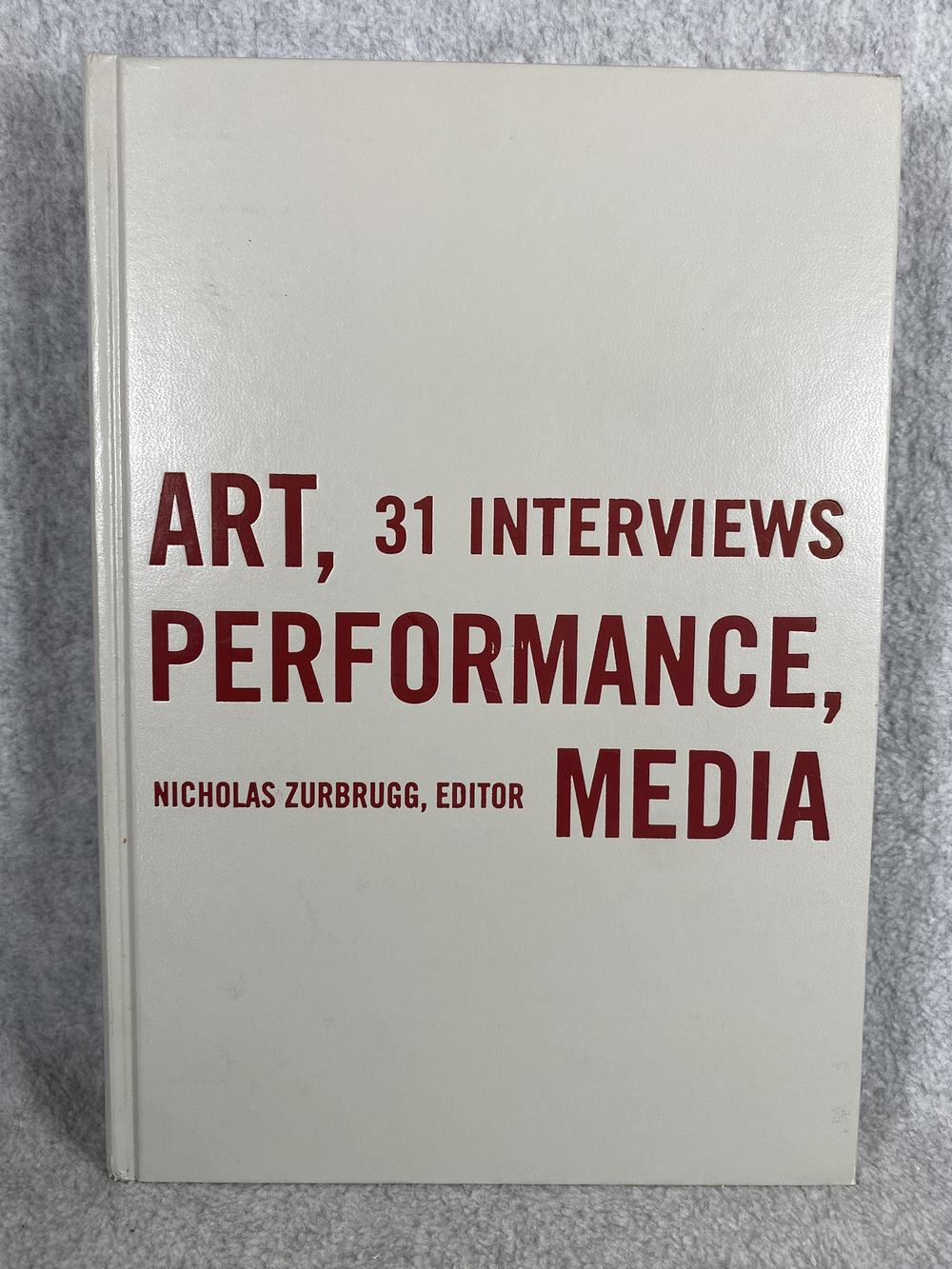 Art, Performance, Media: 31 Interviews, photo 1 of 4