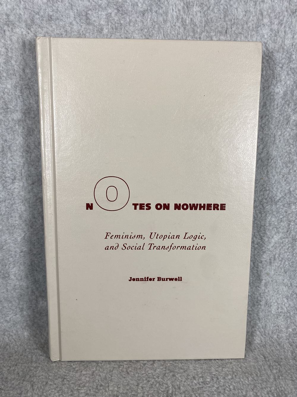 Notes On Nowhere: Feminism, Utopian Logic, and Social Transformation (Volume 13) (American Culture), photo 1 of 3