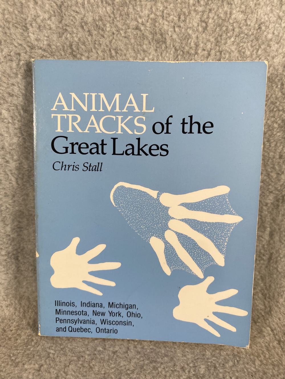 Animal Tracks of the Great Lakes States: Illinois, Indiana, Michigan, Minnesota, New York, Pennsylvania, Ohio and Wisconsin, photo 1 of 4