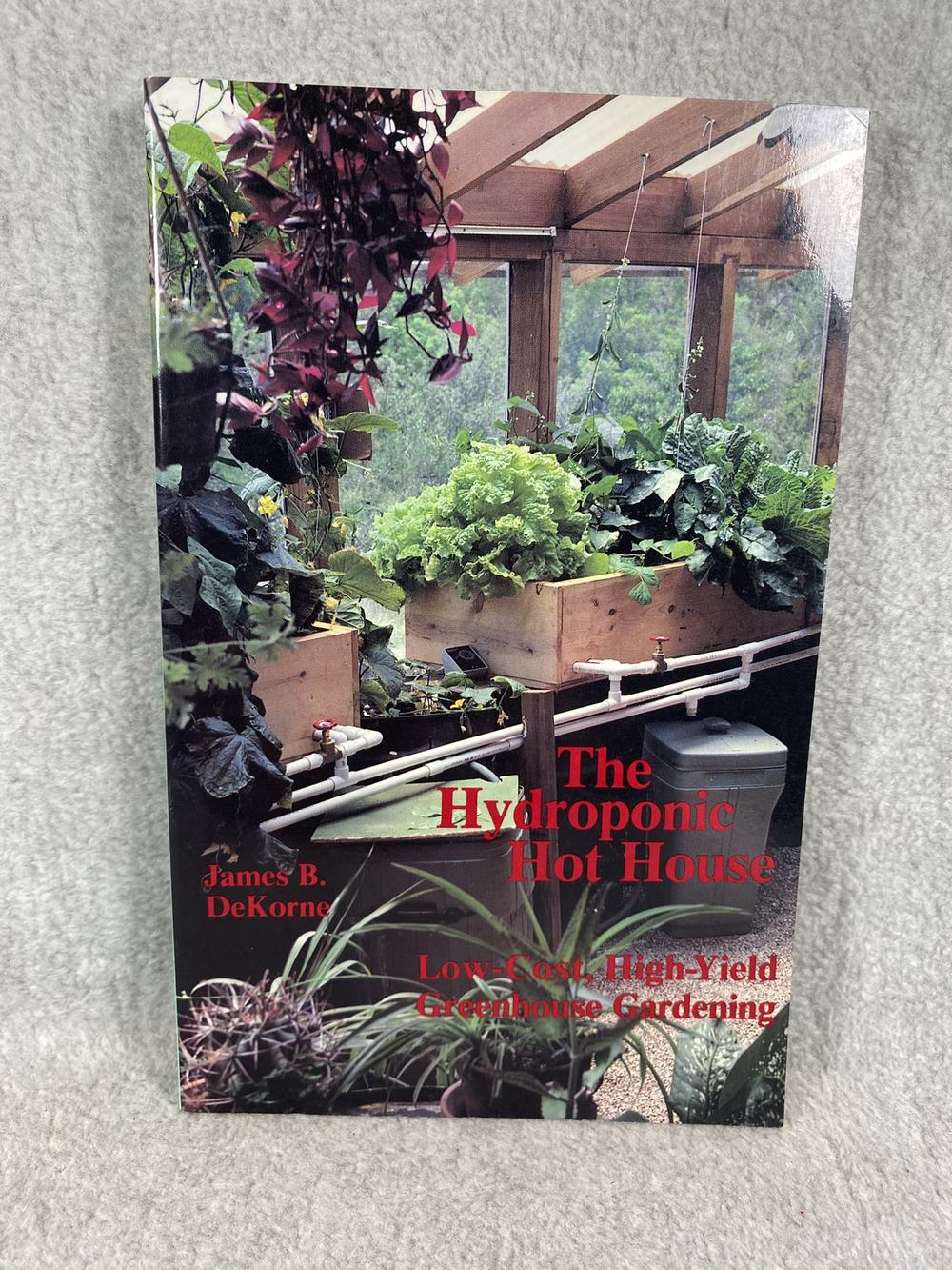 Hydroponic Hot House: Low-Cost, High-Yield Greenhouse Gardening, photo 1 of 4