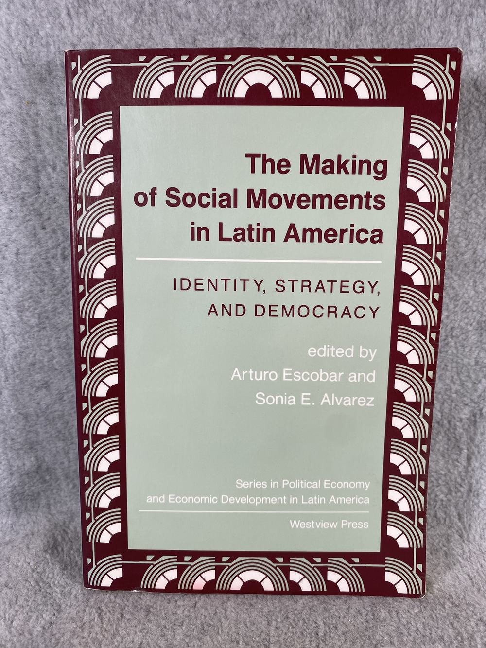 The Making Of Social Movements In Latin America: Identity, Strategy, And Democracy (Series in Political Economy and Economic Development in Latin Am), photo 1 of 4