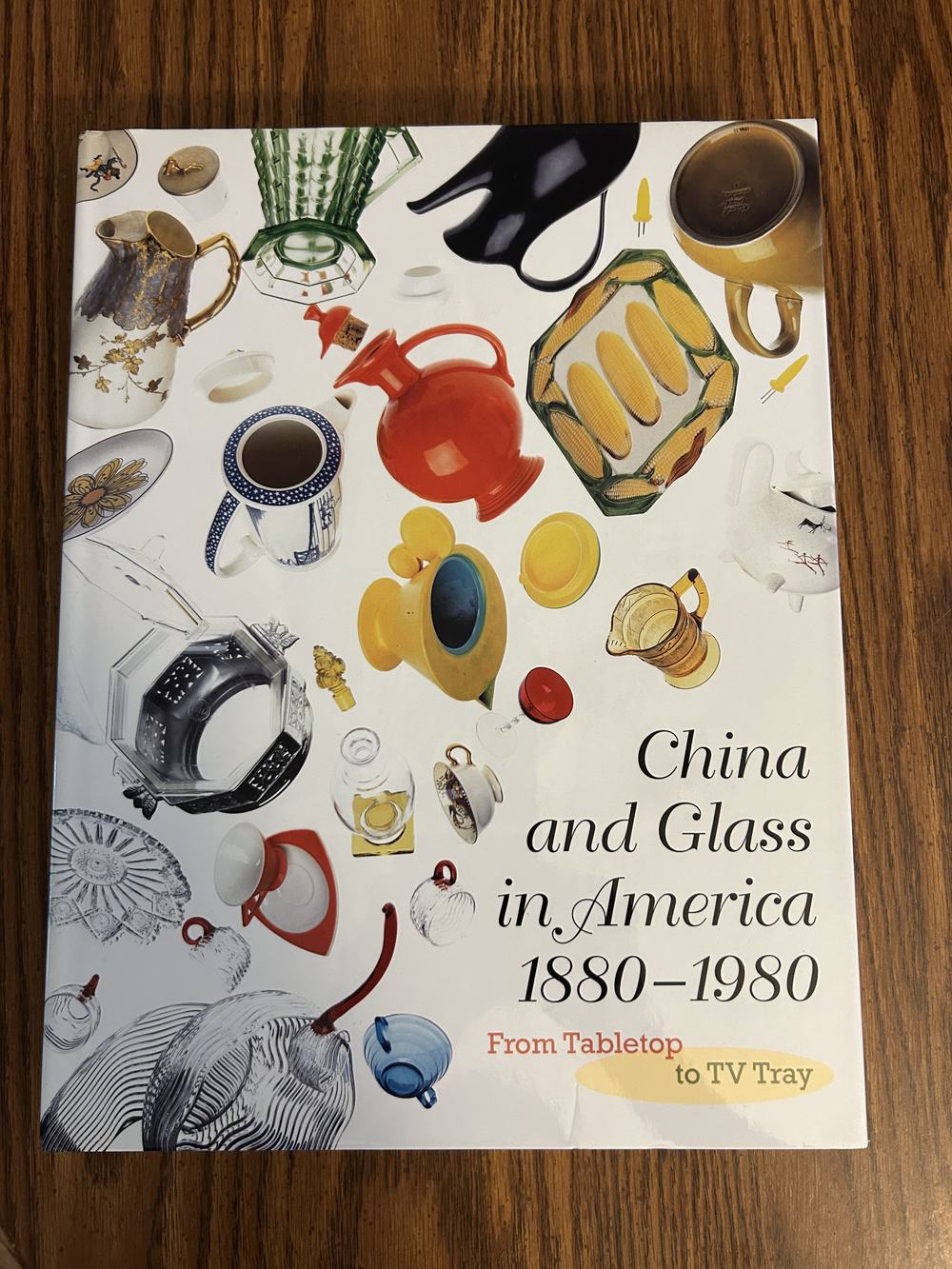 China and Glass in America, 1880-1980 From Table Top to TV Tray, photo 1 of 2