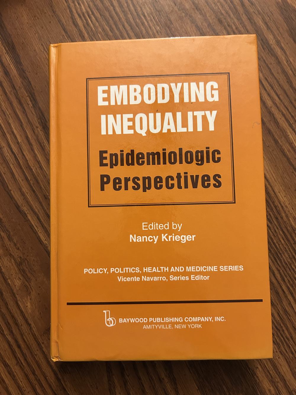 Embodying Inequality: Epidemiologic Perspectives (Policy, Politics, Health and Medicine Series), photo 1 of 4