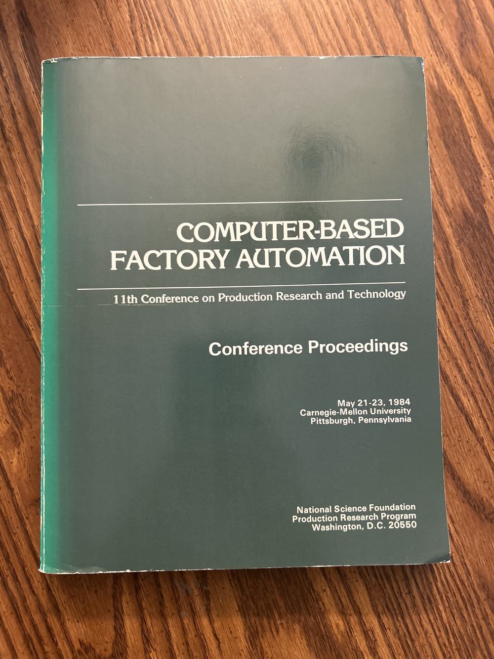 Computer-based Factory Automation: Conference Proceedings : May 21-23, 1984, Carnegie-Mellon University, Pittsburgh, Pennsylvania, photo 1 of 4