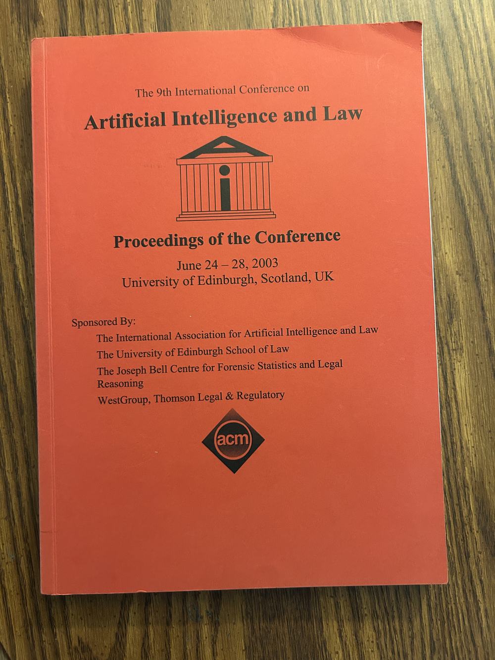 Proceedings of the 9th International Conference on Artificial Intelligence and Law, June 24--28, 2003, University of Edinburgh, Scotland, UK, photo 1 of 10