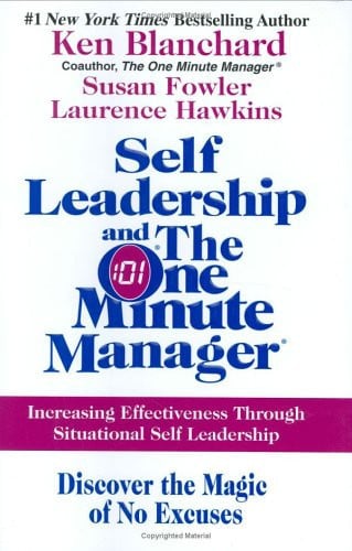 Self Leadership and the One Minute Manager: Increasing Effectiveness Through Situational Self Leadership (publisher cover image)
