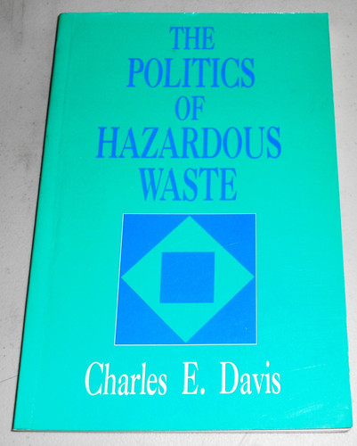 Politics of Hazardous Waste, The (publisher cover image)