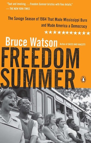 Freedom Summer: The Savage Season of 1964 That Made Mississippi Burn and Made America a Democracy (publisher cover image)