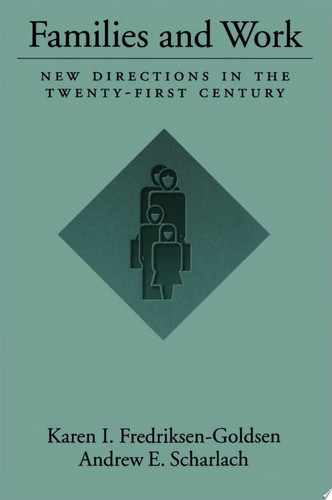Families and Work: New Directions in the Twenty-first Century (publisher cover image)