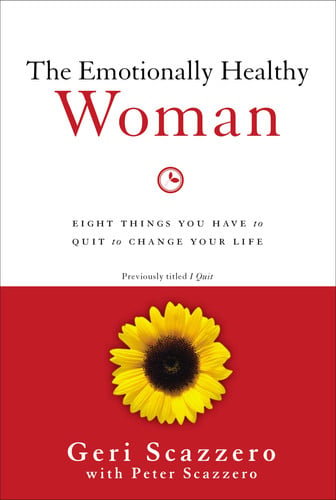 The Emotionally Healthy Woman: Eight Things You Have to Quit to Change Your Life (publisher cover image)