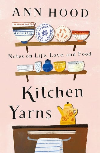 Kitchen Yarns: Notes on Life, Love, and Food (publisher cover image)