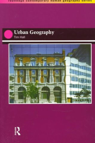 Urban Geography (Routledge Contemporary Human Geography Series) (publisher cover image)