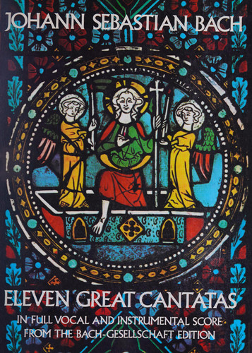Eleven great cantatas in full vocal and instrumental score from the Bach-Gesellschaft edition (publisher cover image)
