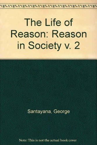 Reason in society (His The life of reason) (publisher cover image)