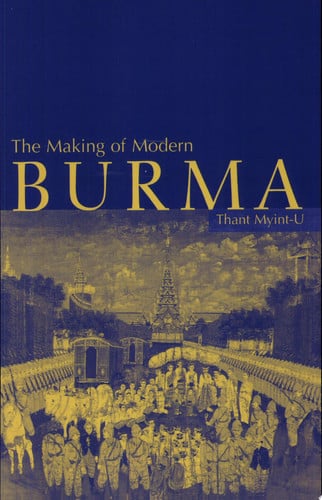 The Making of Modern Burma (publisher cover image)