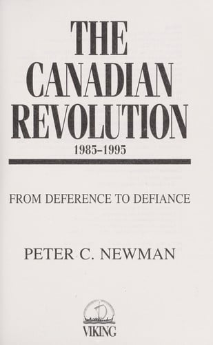 The Canadian revolution, 1985-1995: From deference to defiance (publisher cover image)