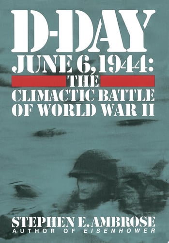 D-Day June 6, 1944 -- The Climactic Battle of WWII (publisher cover image)