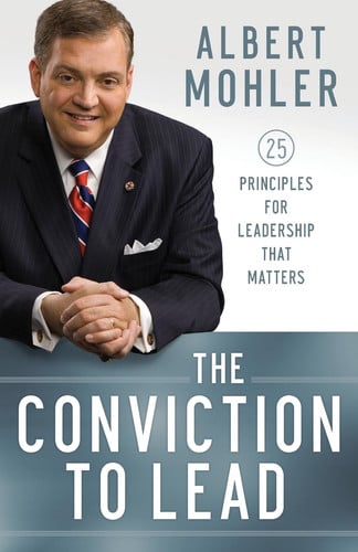The Conviction to Lead 25 Principles for Leadership That Matters (publisher cover image)