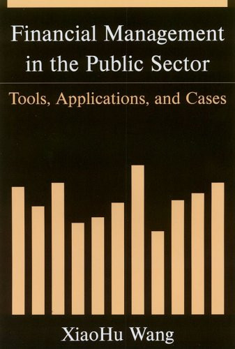 Financial Management in the Public Sector: Tools, Applications and Cases (publisher cover image)