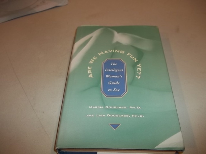 Are We Having Fun Yet? The Intelligent Woman's Guide to Sex (publisher cover image)