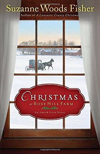 Christmas at Rose Hill Farm: An Amish Love Story (publisher cover image)