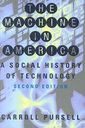 The Machine in America A Social History of Technology (publisher cover image)