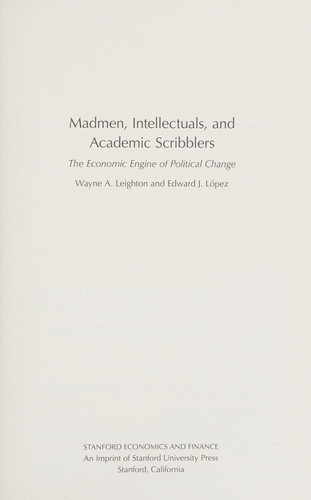 Madmen, Intellectuals, and Academic Scribblers: The Economic Engine of Political Change (publisher cover image)