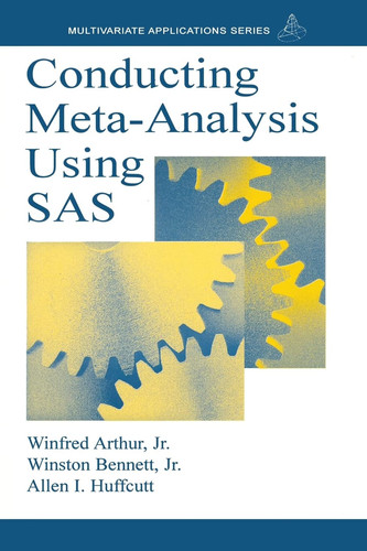 Conducting Meta-Analysis Using SAS (Multivariate Applications Series) (publisher cover image)
