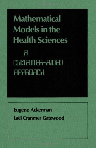 Mathematical Models in the Health Sciences A Computer-aided Approach (publisher cover image)