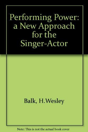 Performing Power: A New Approach for the Singer-Actor (publisher cover image)