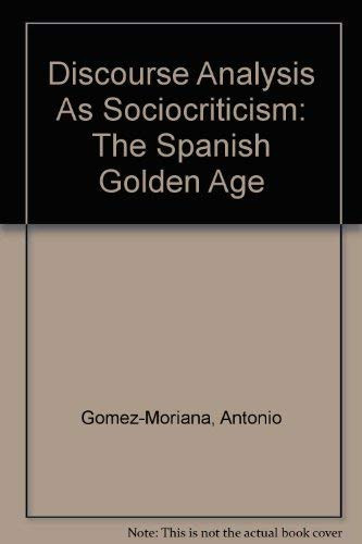 Discourse Analysis as Sociocriticism The Spanish Golden Age (publisher cover image)