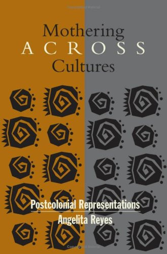 Mothering Across Cultures: Postcolonial Representations (publisher cover image)
