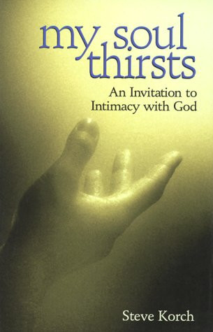 My Soul Thirsts: An Invitation to Intimacy With God (publisher cover image)