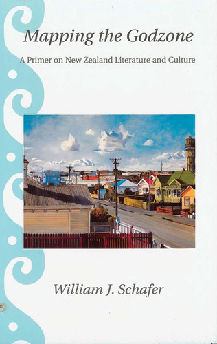 Mapping the Godzone: A Primer on New Zealand Literature and Culture (Latitude 20 Books (Paperback)) (publisher cover image)