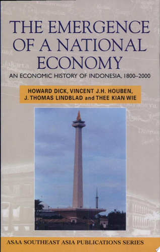 Emergence of a National Economy: An Economic History of Indonesia, 1800-2000 (ASAA Southeast Asia Publications) (publisher cover image)