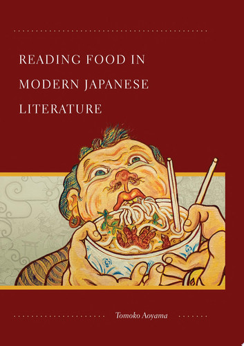 Reading Food in Modern Japanese Literature (publisher cover image)