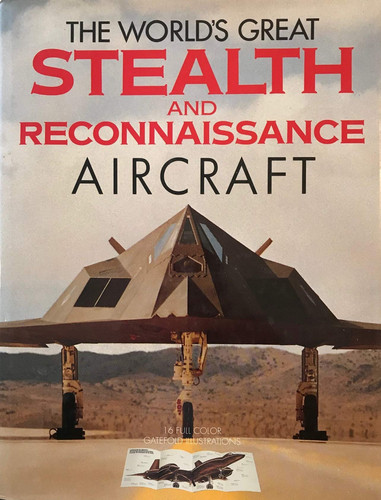 The World's Great Stealth and Reconnaissance Aircraft (publisher cover image)