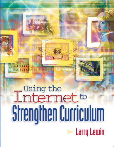Using the Internet to Strengthen Curriculum (publisher cover image)