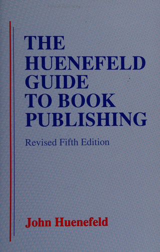 The Huenefeld Guide to Book Publishing (publisher cover image)
