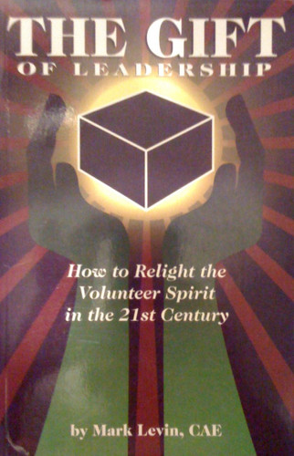 The Gift of Leadership: How to Relight the Volunteer Spirit in the 21st Century (publisher cover image)