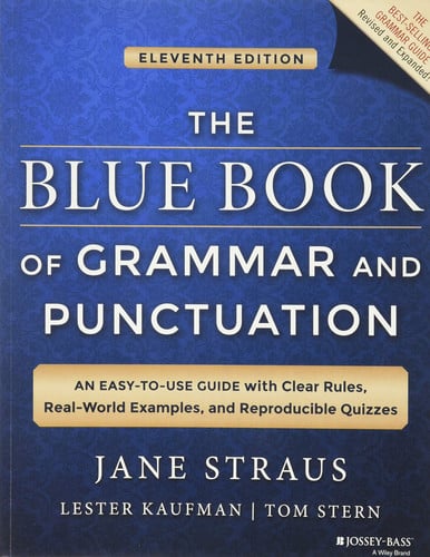 The Blue Book of Grammar and Punctuation: An Easy-to-Use Guide with Clear Rules, Real-World Examples, and Reproducible Quizzes (publisher cover image)