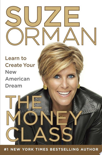 The Money Class: Learn to Create Your New American Dream (publisher cover image)