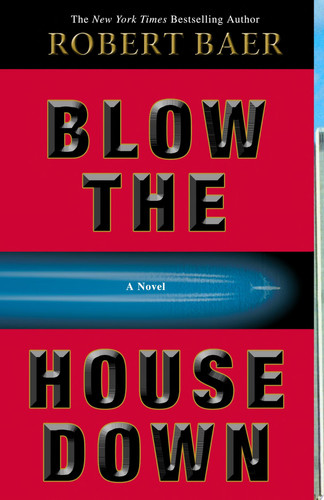 Blow the House Down: A Novel (publisher cover image)