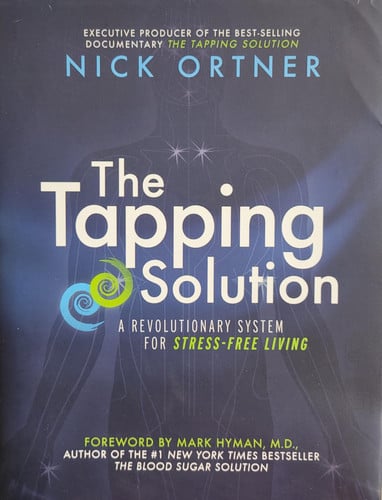 The Tapping Solution: A Revolutionary System for Stress-Free Living (publisher cover image)