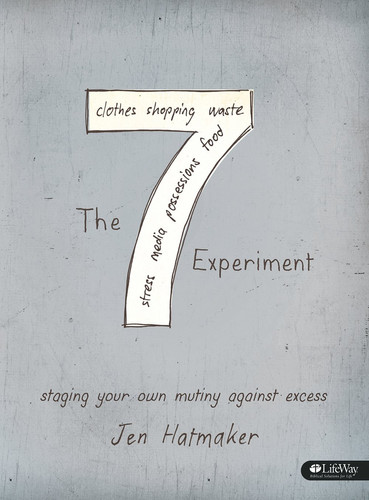 The 7 Experiment - Bible Study Book: Staging Your Own Mutiny Against Excess (publisher cover image)