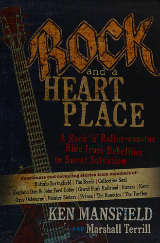 Rock and a Heart Place: A Rock 'n' Roller-coaster Ride from Rebellion to Sweet Salvation (publisher cover image)